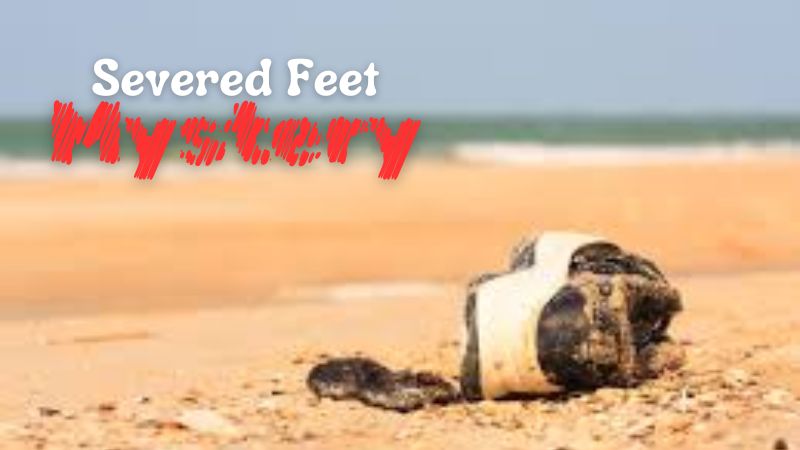 The Severed Feet Mystery